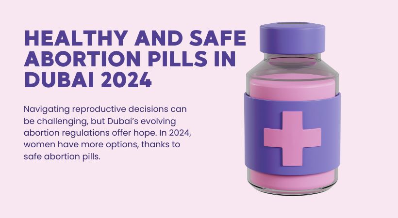 Sure And Safe Abortion Pills in Dubai 2024